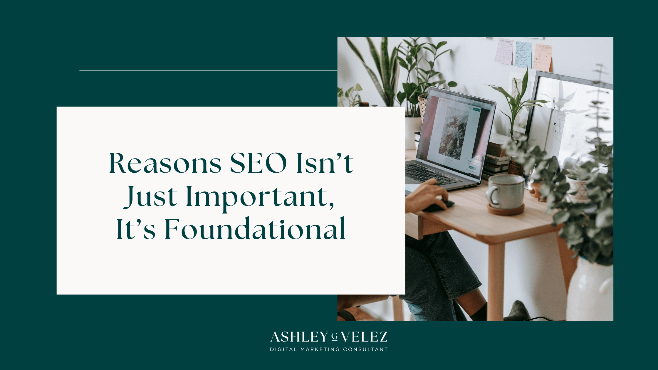 Why is SEO foundational?